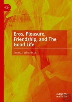 Bertrand.pt - Eros, Pleasure, Friendship, And The Good Life