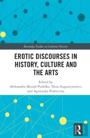 Erotic Discourses In History, Culture And The Arts