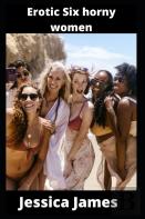 Erotic Six Horny Women