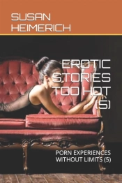 Erotic Stories Too Hot (5)