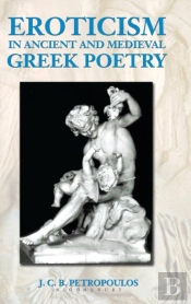 Eroticism In Ancient And Medieval Greek Poetry