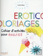 Eroticoloriages. Cahiers De Jeux Pour Adultes