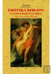 Erotika Biblion. La Pornografía En La Biblioa Y En La Antigüedad