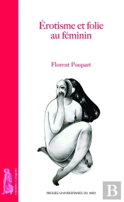 Érotisme Et Folie Au Féminin