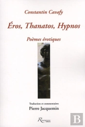 Erox  Thanatos  Hypnos - Cavafy  Poemes Erotiques