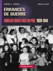 Errances De Guerre ; Familles Juives Face Au Pire