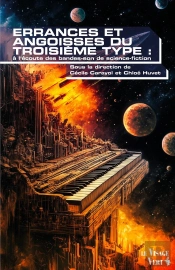 Errances Et Angoisses Du Troisième Type : À L'Écoute Des Bandes-Son De Science-Fiction