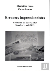 Errances Impressionnistes ; Le Havre 2017 T.1