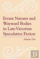 Errant Natures And Wayward Bodies In Late-Victorian Speculative Fiction