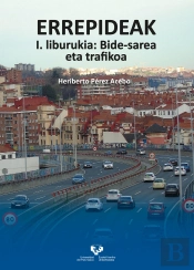 Errepideak. I. Liburukia: Bide-Sarea Eta Trafikoa