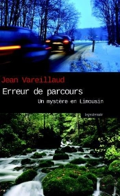 Erreur De Parcours ; Un Miystère En Limousin
