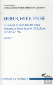Erreur, Faute, Péché Tome 2 ; Le Concept De Faute Dans Les Textes Littéraires, Philosophiques Et Théologiques De 1453 À 1715