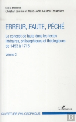 Bertrand.pt - Erreur, Faute, Péché Tome 2 ; Le Concept De Faute Dans Les Textes Littéraires, Philosophiques Et Théologiques De 1453 À 1715