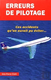Erreurs De Pilotage Tome 1 ; Ces Accidents Qu'On Aurait Pu Éviter...
