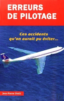 Bertrand.pt - Erreurs De Pilotage Tome 1 ; Ces Accidents Qu'On Aurait Pu Éviter...