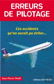 Erreurs De Pilotage Tome 1 ; Ces Accidents Qu'On Aurait Pu Éviter
