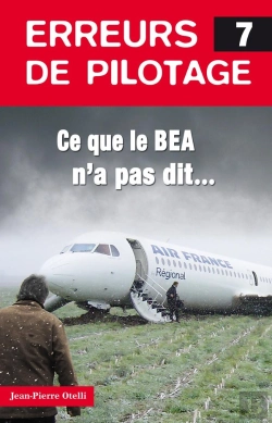 Bertrand.pt - Erreurs De Pilotage Tome 7 ; Ce Que Le B.E.A. N'A Pas Dit...