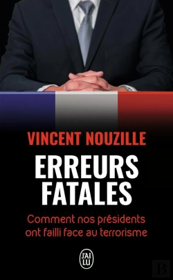 Bertrand.pt - Erreurs Fatales ; Comment Nos Présidents Ont Failli Face Au Terrorisme