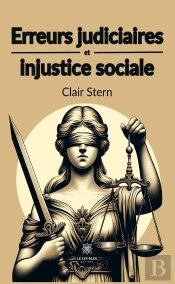 Erreurs Judiciaires Et Injustice Sociale