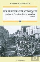 Erreurs Strategiques Pendant La Premiere Guerre Mondiale, 3e Ed. (Les)
