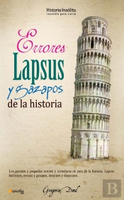 Errores, Lapsus Y Gazapos De La Historia