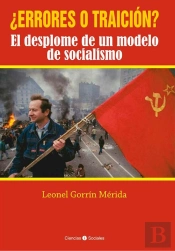 ¿Errores O Traición? El Desplome De Un Modelo De Socialismo