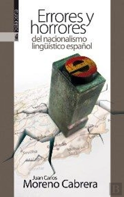 Bertrand.pt - Errores Y Horrores Del Españolismo Lingüístico