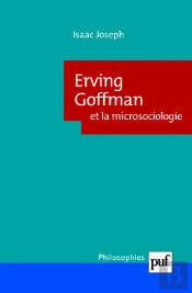 Erving Goffman Et La Microsociologie (2e Édition)