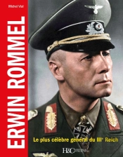 Erwin Rommel : Le Plus Celebre General Du Iiie Reich