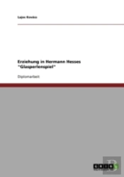 Erziehung In Hermann Hesses 'Glasperlenspiel'