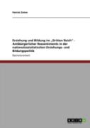 Erziehung Und Bildung Im Ã¢Â‚¬Å¾Dritten Reich'' - Antiburgerlicher Ressentiments In Der Nationalsozialistischen Erziehungs- Und Bildungspolitik