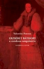 Erzsébet Báthory - A condessa sanguinária
