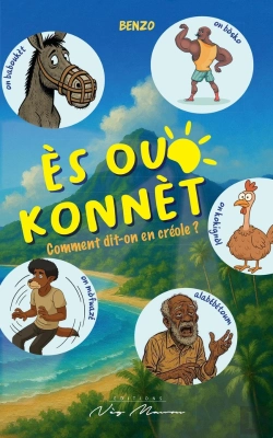 Bertrand.pt - Es Ou Konnet : Comment Dit-On En Créole ?