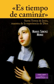 'Es Tiempo De Caminar'. Santa Teresa De Jesús, Maestra De La Experiencia De Dios'