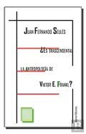 ¿Es Trascendental La Antropología De Viktor E. Frankl?