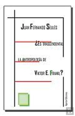 Bertrand.pt - ¿Es Trascendental La Antropología De Viktor E. Frankl?