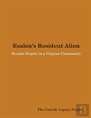 Esalen'S Resident Alien: Secular Sceptic In A Utopian Community