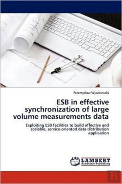 Bertrand.pt - Esb In Effective Synchronization Of Large Volume Measurements Data
