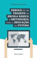 Esboço de um Projeto de Escola Básica e Secundária para a Educação do Futuro