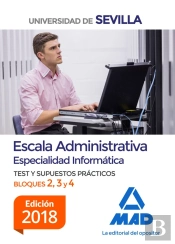 Escala Administrativa (Especialidad Informática) De La Universidad De Sevilla. Test Y Supuestos Prác