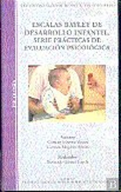Bertrand.pt - Escalas Bayley De Desarrollo Infantil. Serie Prácticas De Evaluación Psicológica