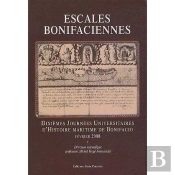 Escales Bonifaciennes ; Dixièmes Journées Universitaires D'Histoire Maritime De Bonifacio (Édition 2008)
