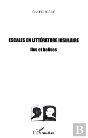 Escales En Litterature Insulaire ; Iles Et Balises