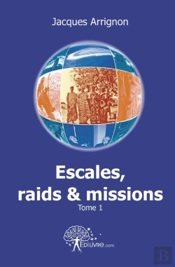 Bertrand.pt - Escales, Raids Et Missions Tome 1