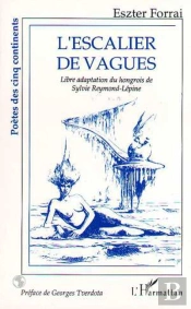 Escalier De Vagues ; Libre Adaptation Du Hongrois De Sylvie Reymond-Lépine