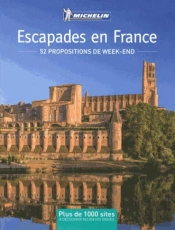 Escapades En France ; 52 Propositions De Week-End