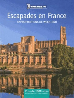 Bertrand.pt - Escapades En France ; 52 Propositions De Week-End