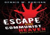 Escape From Communist Heaven