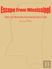 Escape From Mississippi: The Diary Of A