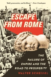 Escape From Rome - The Failure Of Empire And The Road To Prosperity
